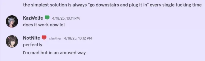 Screenshot of a Discord conversation where I am very upset that that suggestion worked